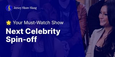 Next Celebrity Spin-off - 🌟 Your Must-Watch Show