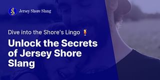 Unlock the Secrets of Jersey Shore Slang - Dive into the Shore's Lingo 🍹